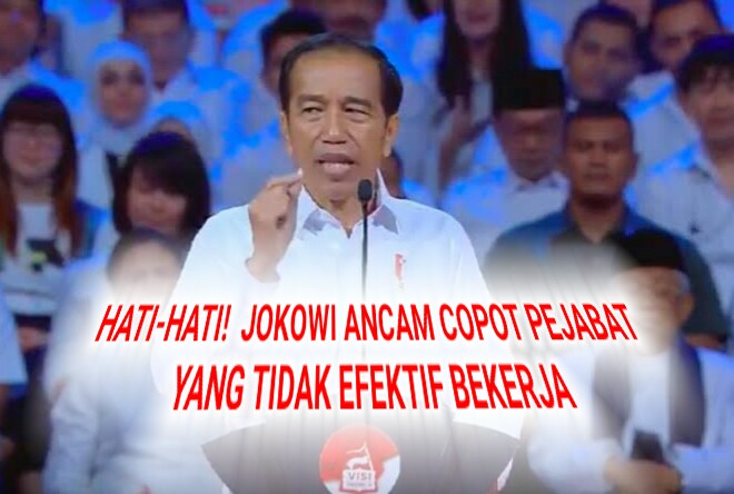 Hati-Hati! Jokowi Ancam Pecat Pejabat yang Tidak Efektif Bekerja